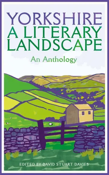 Bronte, Хэрриот - Yorkshire. A Literary Landscape. An Anthology Bronte, Хэрриот - Yorkshire. A Literary Landscape. An Anthology обложка книги