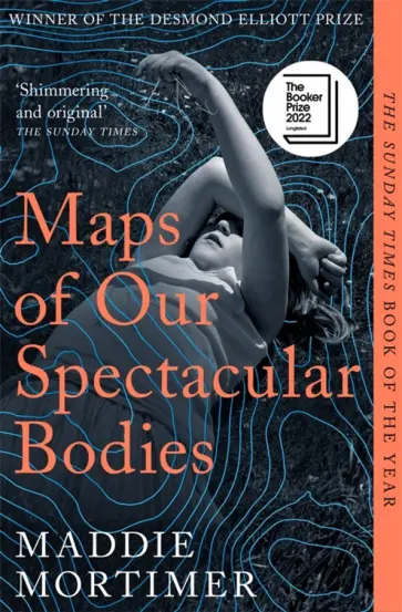 Maddie Mortimer - Maps of Our Spectacular Bodies Maddie Mortimer - Maps of Our Spectacular Bodies обложка книги