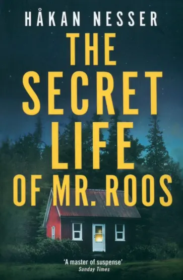 Hakan Nesser - The Secret Life of Mr Roos Hakan Nesser - The Secret Life of Mr Roos обложка книги