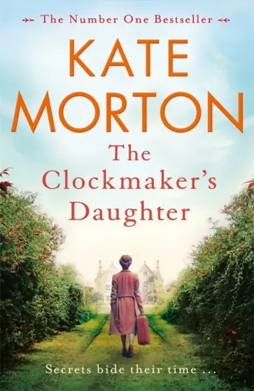 Kate Morton - The Clockmaker's Daughter обложка книги