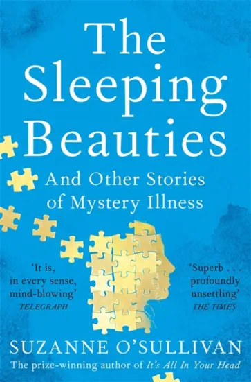 Suzanne O`Sullivan - The Sleeping Beauties. And Other Stories of Mystery Illness обложка книги