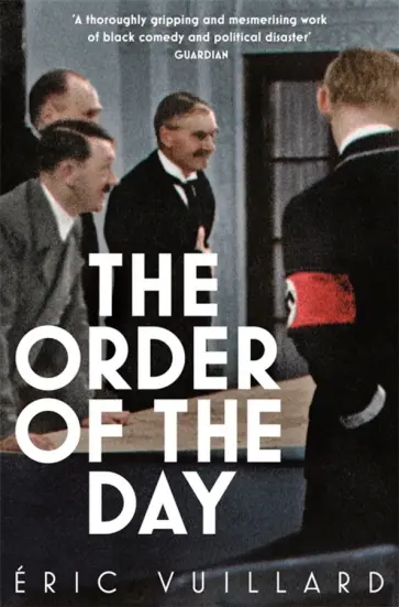 Eric Vuillard - The Order of the Day Eric Vuillard - The Order of the Day обложка книги