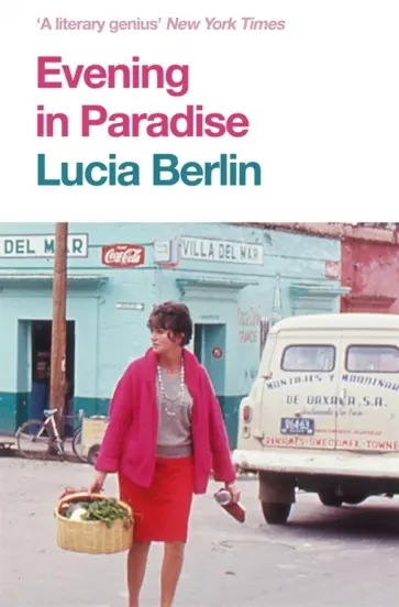 Lucia Berlin - Evening in Paradise обложка книги