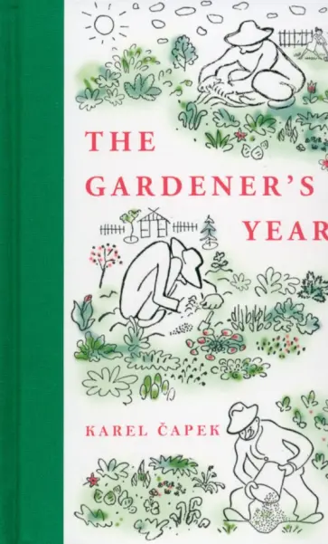 Karel Capek - The Gardener's Year Karel Capek - The Gardener's Year обложка книги