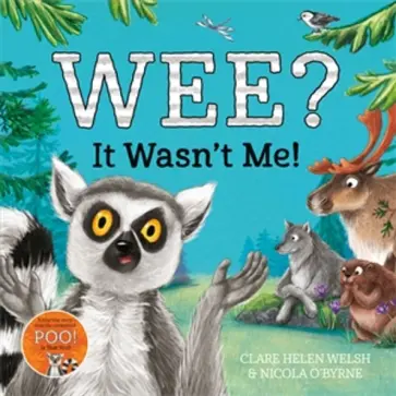 Clare Welsh - Wee? It Wasn't Me! Clare Welsh - Wee? It Wasn't Me! обложка книги