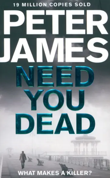 Peter James - Need You Dead обложка книги