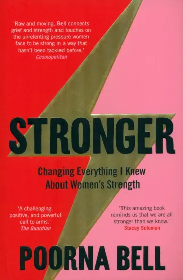 Poorna Bell - Stronger. Changing Everything I Knew About Women’s Strength Poorna Bell - Stronger. Changing Everything I Knew About Women’s Strength обложка книги