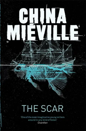 China Mieville - The Scar China Mieville - The Scar обложка книги