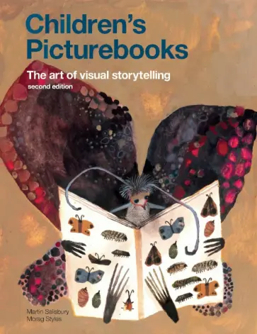 Styles, Salisbury - Children's Picturebooks. The Art of Visual Storytelling. Second Edition Styles, Salisbury - Children's Picturebooks. The Art of Visual Storytelling. Second Edition обложка книги