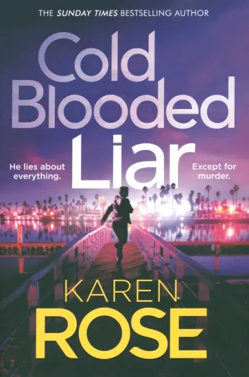Karen Rose - Cold Blooded Liar обложка книги