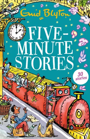 Enid Blyton - Five-Minute Stories. 30 stories обложка книги