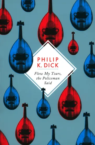 Philip Dick - Flow My Tears, The Policeman Said Philip Dick - Flow My Tears, The Policeman Said обложка книги