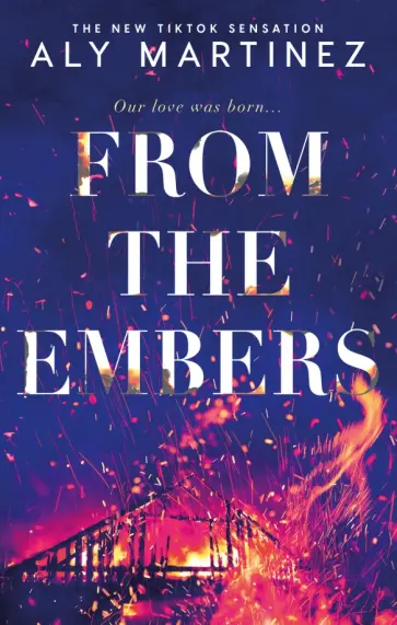 Aly Martinez - From the Embers обложка книги