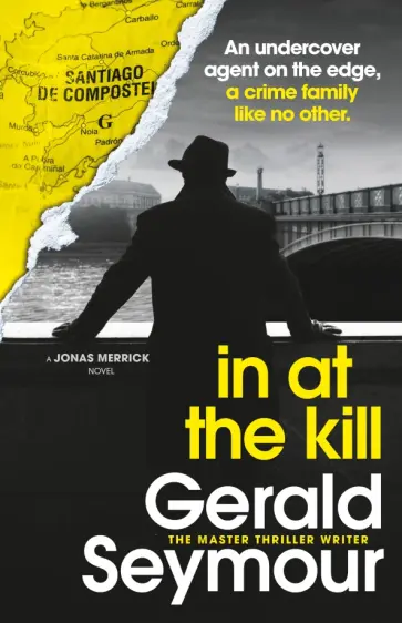 Gerald Seymour - In At The Kill Gerald Seymour - In At The Kill обложка книги