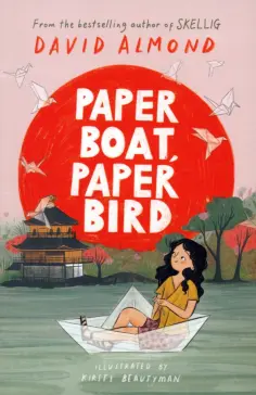 David Almond - Paper Boat, Paper Bird обложка книги