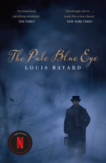 Louis Bayard - The Pale Blue Eye Louis Bayard - The Pale Blue Eye обложка книги