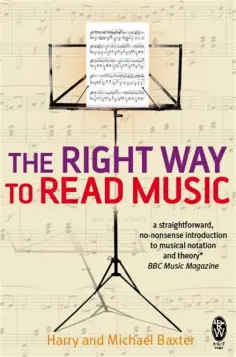Baxter, Baxter - The Right Way to Read Music Baxter, Baxter - The Right Way to Read Music обложка книги