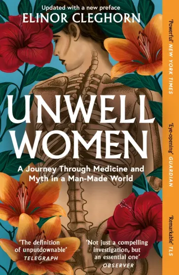 Elinor Cleghorn - Unwell Women. A Journey Through Medicine and Myth in a Man-Made World обложка книги