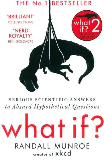 Randall Munroe - What If? Serious Scientific Answers to Absurd Hypothetical Questions Randall Munroe - What If? Serious Scientific Answers to Absurd Hypothetical Questions обложка книги