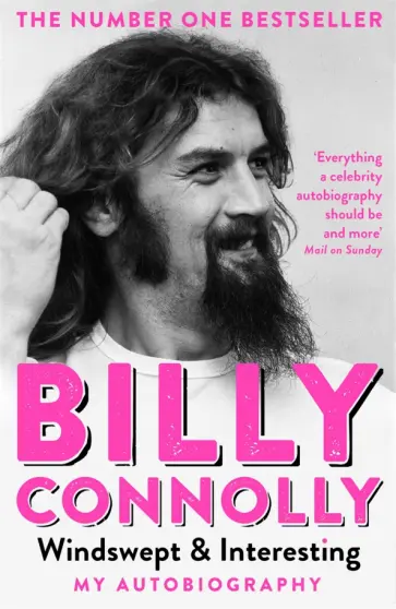 Billy Connolly - Windswept & Interesting. My Autobiography Billy Connolly - Windswept & Interesting. My Autobiography обложка книги