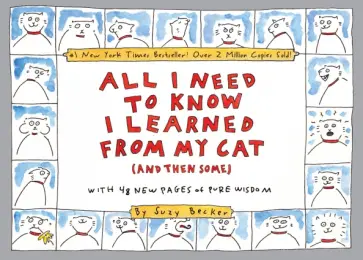 Suzy Becker - All I Need to Know I Learned From My Cat (And Then Some) обложка книги