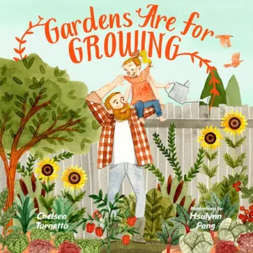 Chelsea Tornetto - Gardens Are for Growing обложка книги