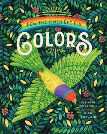 Annemarie Guertin - How the Finch Got His Colors обложка книги