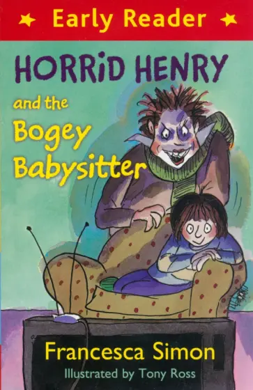 Francesca Simon - Horrid Henry and the Bogey Babysitter Francesca Simon - Horrid Henry and the Bogey Babysitter обложка книги