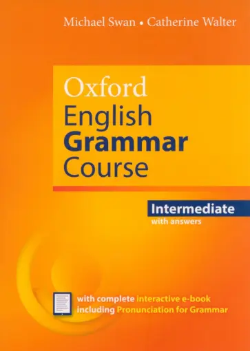 Swan, Walter - Oxford English Grammar Course. Updated Edition. Intermediate. With Answers with eBook Swan, Walter - Oxford English Grammar Course. Updated Edition. Intermediate. With Answers with eBook обложка книги