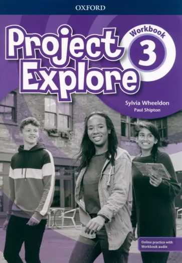 Wheeldon, Shipton - Project Explore. Level 3. Workbook with Online Practice обложка книги