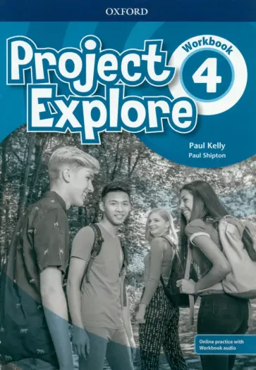 Kelly, Shipton - Project Explore. Level 4. Workbook with Online Practice обложка книги