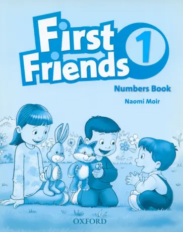 Naomi Moir - First Friends. Level 1. Numbers Book Naomi Moir - First Friends. Level 1. Numbers Book обложка книги