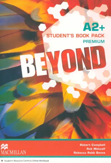 Campbell, Metcalf - Beyond. A2+. Student's Book Premium Pack Campbell, Metcalf - Beyond. A2+. Student's Book Premium Pack обложка книги