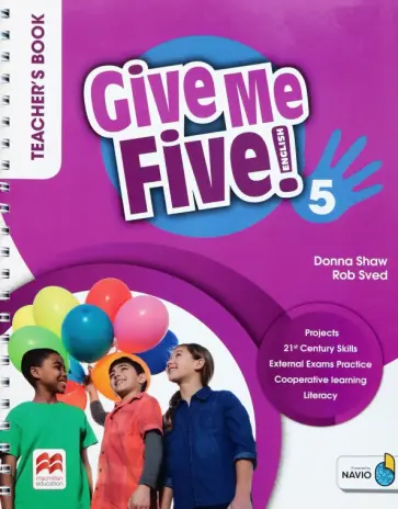 Shaw, Sved - Give Me Five! Level 5. Teacher's Book with Navio App Shaw, Sved - Give Me Five! Level 5. Teacher's Book with Navio App обложка книги