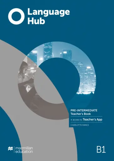 Charlotte Rance - Language Hub. Pre-Intermediate. Teacher's Book with Teacher's App Charlotte Rance - Language Hub. Pre-Intermediate. Teacher's Book with Teacher's App обложка книги