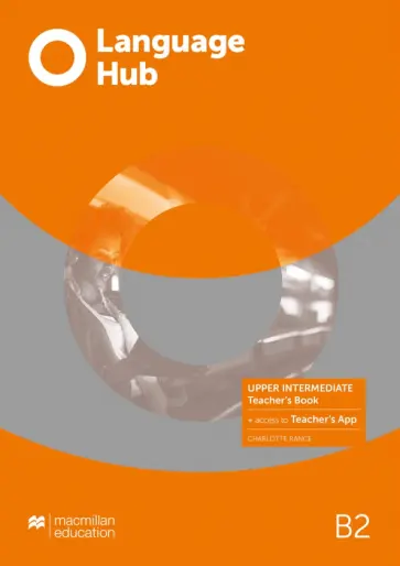 Language Hub. Upper-Intermediate. Teacher's Book with Teacher's App Language Hub. Upper-Intermediate. Teacher's Book with Teacher's App обложка книги