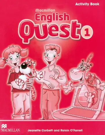 Corbett, O`Farrell - Macmillan English Quest. Level 1. Activity Book Corbett, O`Farrell - Macmillan English Quest. Level 1. Activity Book обложка книги