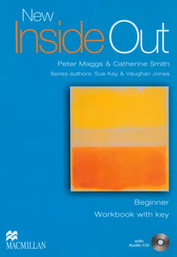 Maggs, Smith - New Inside Out. Beginner. Workbook with key +CD Maggs, Smith - New Inside Out. Beginner. Workbook with key +CD обложка книги