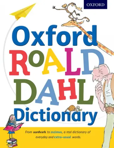 Roald Dahl - Oxford Roald Dahl Dictionary Roald Dahl - Oxford Roald Dahl Dictionary обложка книги