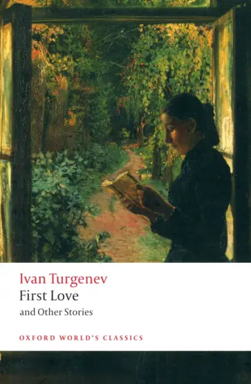 Ivan Turgenev - First Love and Other Stories Ivan Turgenev - First Love and Other Stories обложка книги