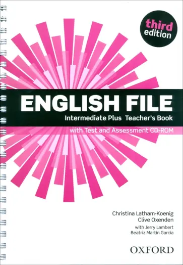 Latham-Koenig, Oxenden - English File. Third Edition. Intermediate Plus. Teacher's Book with Test and Assessment CD-ROM Latham-Koenig, Oxenden - English File. Third Edition. Intermediate Plus. Teacher's Book with Test and Assessment CD-ROM обложка книги