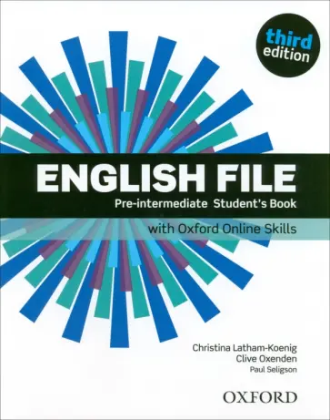 Latham-Koenig, Oxenden - English File. Third Edition. Pre-Intermediate. Student's Book with Oxford Online Skills Latham-Koenig, Oxenden - English File. Third Edition. Pre-Intermediate. Student's Book with Oxford Online Skills обложка книги
