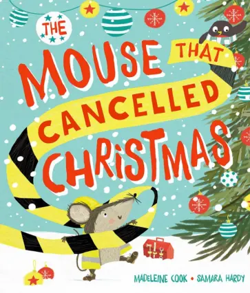 Cook, Hardy - The Mouse that Cancelled Christmas обложка книги