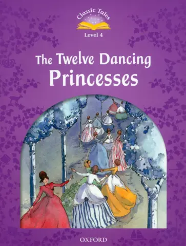 The Twelve Dancing Princesses. Level 4 обложка книги