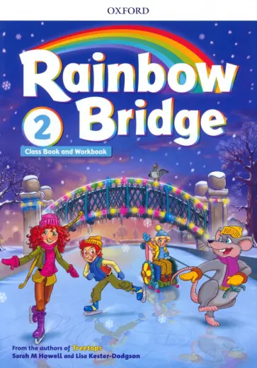 Howell, Kester-Dodgson - Rainbow Bridge. Level 2. Class Book and Workbook Howell, Kester-Dodgson - Rainbow Bridge. Level 2. Class Book and Workbook обложка книги