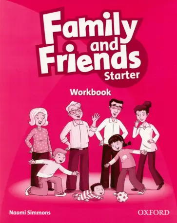 Naomi Simmons - Family and Friends. Starter. Workbook Naomi Simmons - Family and Friends. Starter. Workbook обложка книги