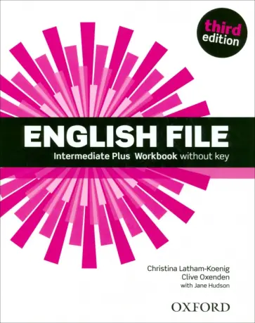 Latham-Koenig, Oxenden - English File. Third Edition. Intermediate Plus. Workbook without Key Latham-Koenig, Oxenden - English File. Third Edition. Intermediate Plus. Workbook without Key обложка книги