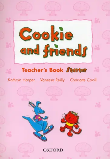 Harper, Covill - Cookie and Friends. Starter. Teacher's Book Harper, Covill - Cookie and Friends. Starter. Teacher's Book обложка книги