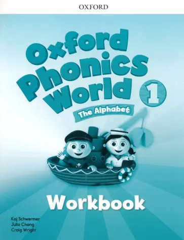 Schwermer, Chang - Oxford Phonics World. Level 1. Workbook Schwermer, Chang - Oxford Phonics World. Level 1. Workbook обложка книги