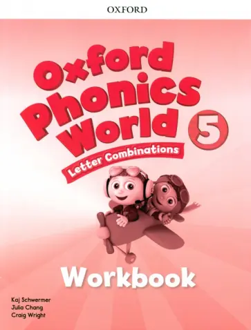 Chang, Schwermer - Oxford Phonics World. Level 5. Workbook Chang, Schwermer - Oxford Phonics World. Level 5. Workbook обложка книги